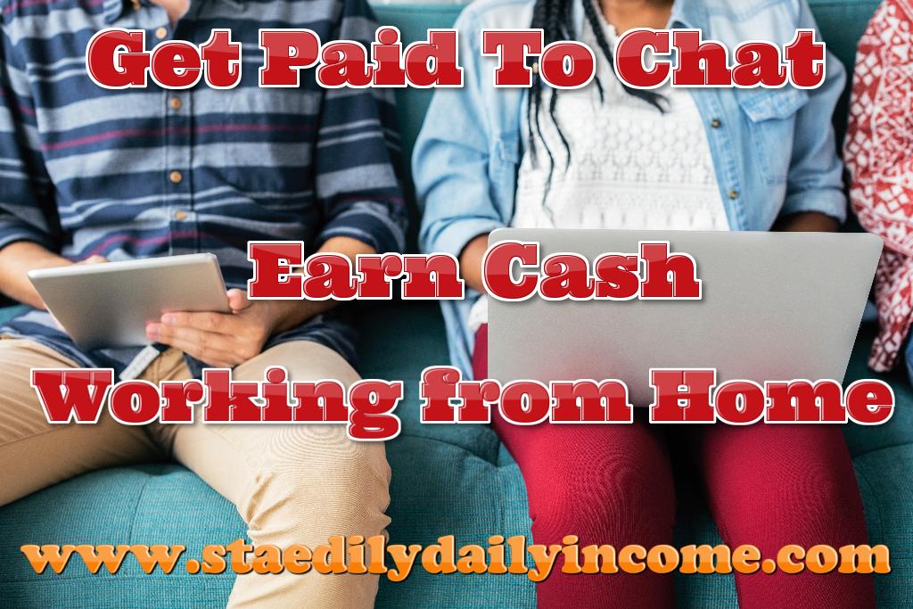 Get Paid To Chat Working from Home