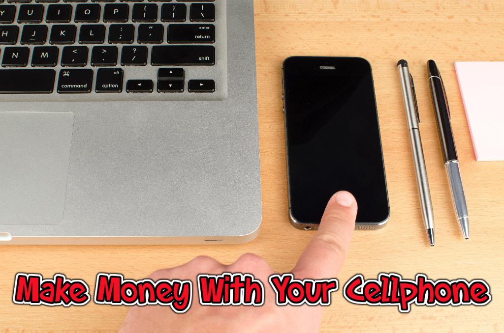 Make Money With Your cellphone